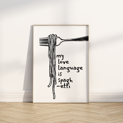 My love language is Spaghetti Print