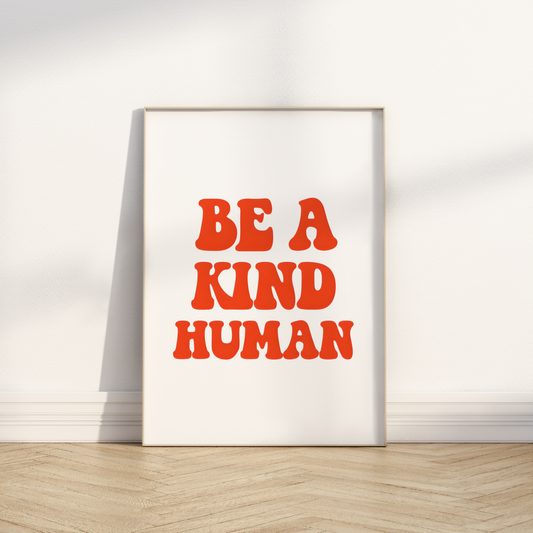 Be a kind human Print