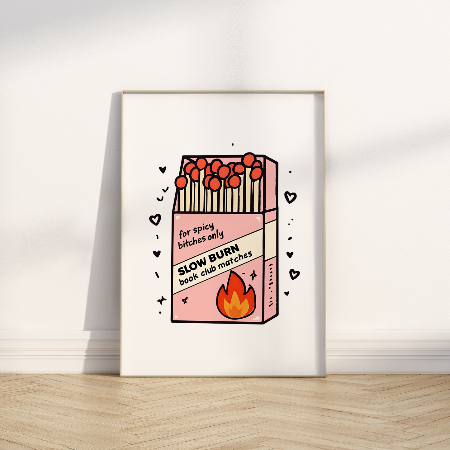 Slow Burn Matches Print