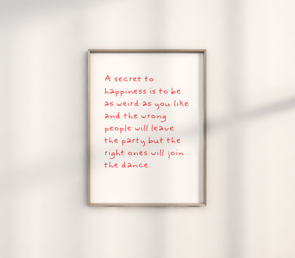 The Secret to Happiness Print